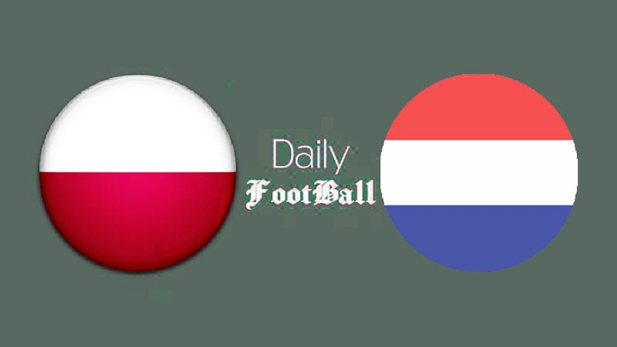 پخش زنده بازی هلند و لهستان امروز یکشنبه بیست و هفتم خرداد 1403